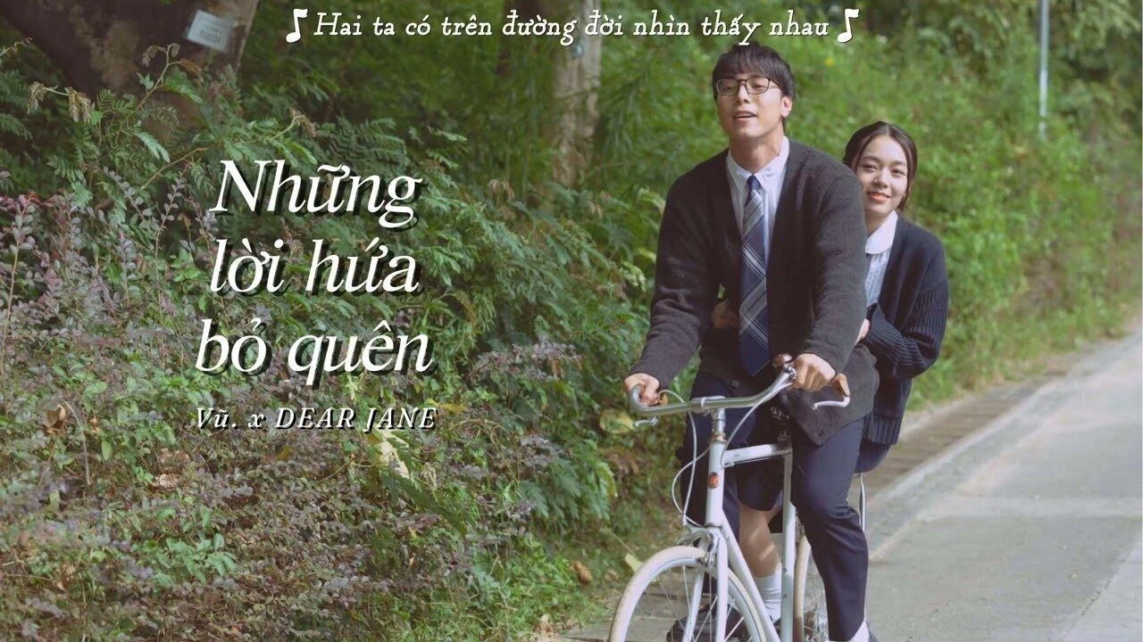 Lời bài hát Những Lời Hứa Bỏ Quên - Vũ. x Dear Jane