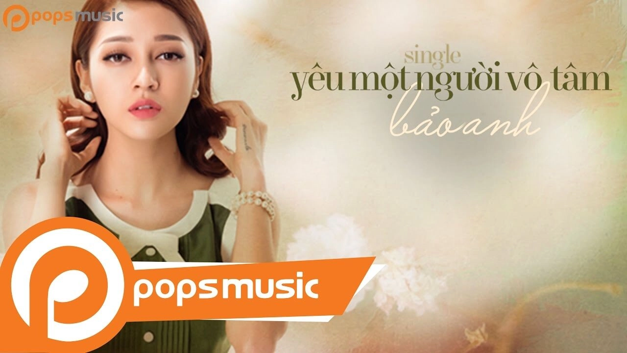 lời bài hát yêu một người vô tâm bảo anh
