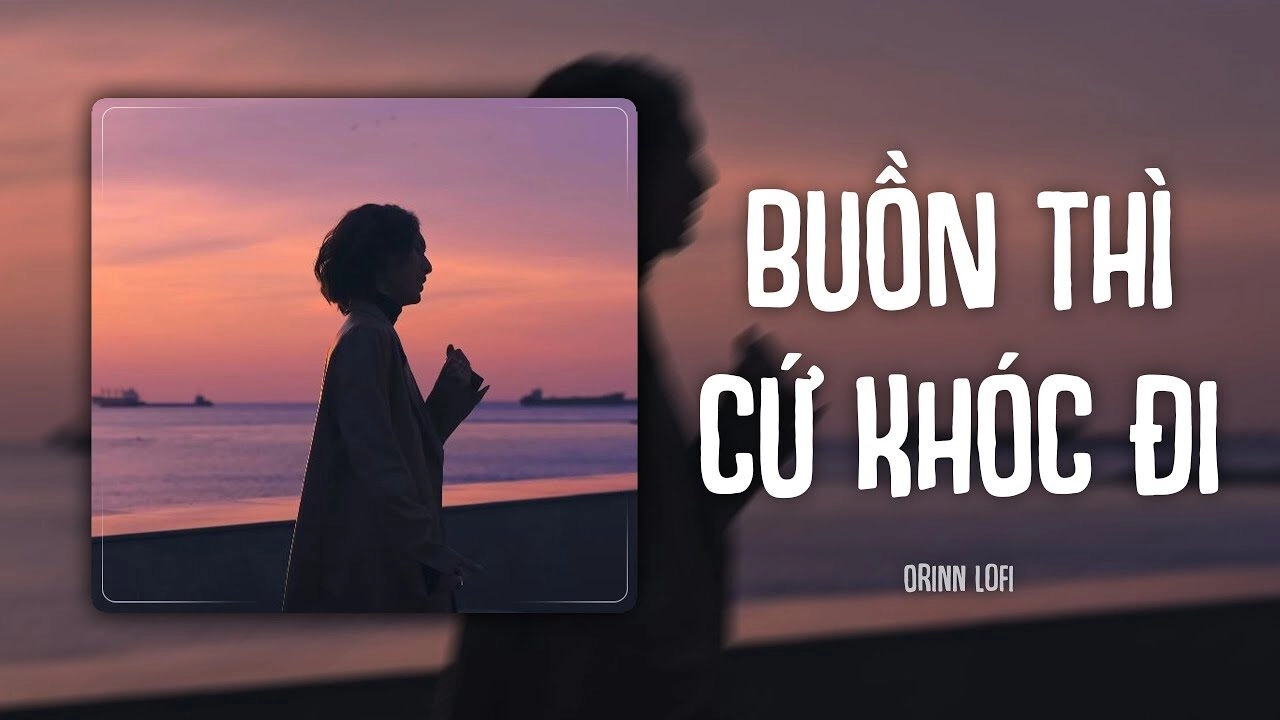 lời bài hát buồn thì cứ khóc đi lynk lee
