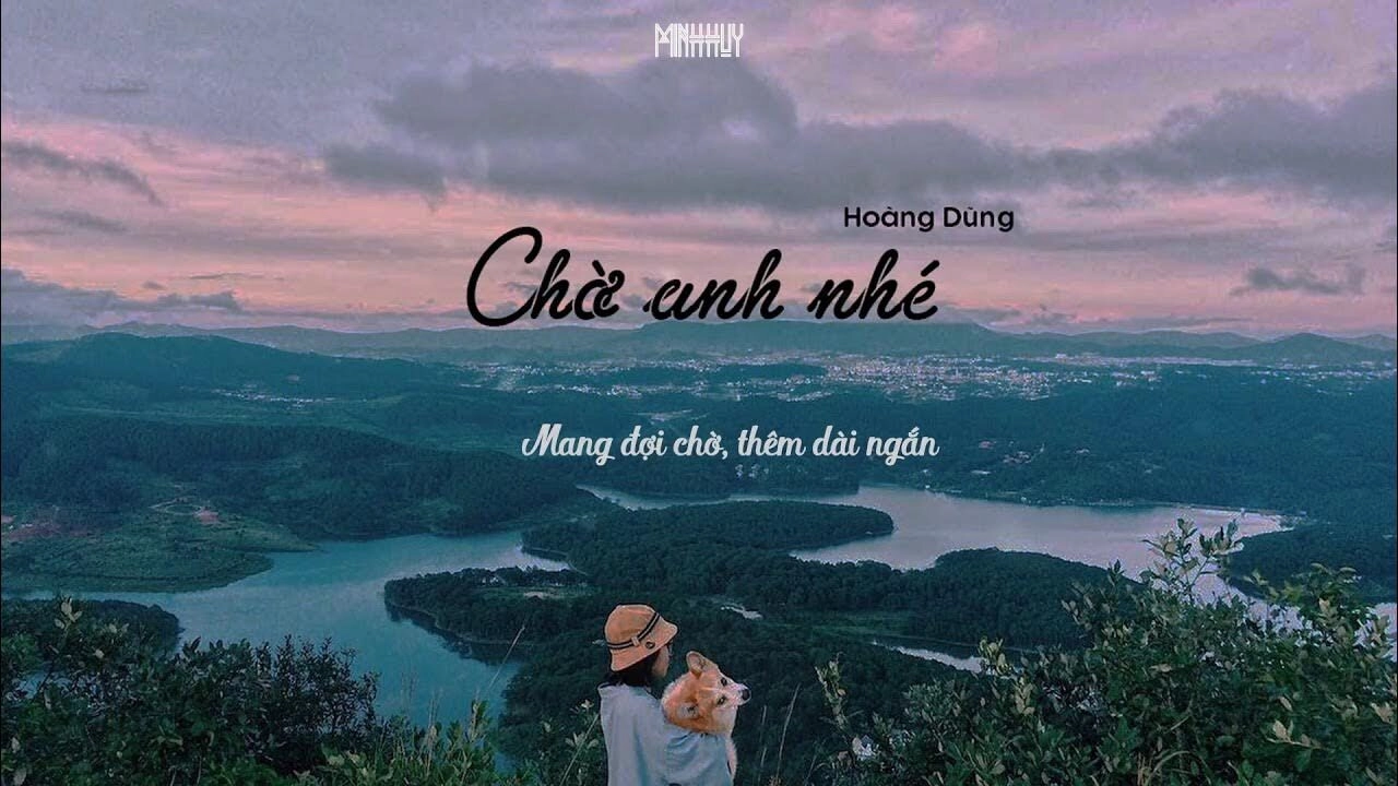 lời bài hát chờ anh nhé hoàng dũng
