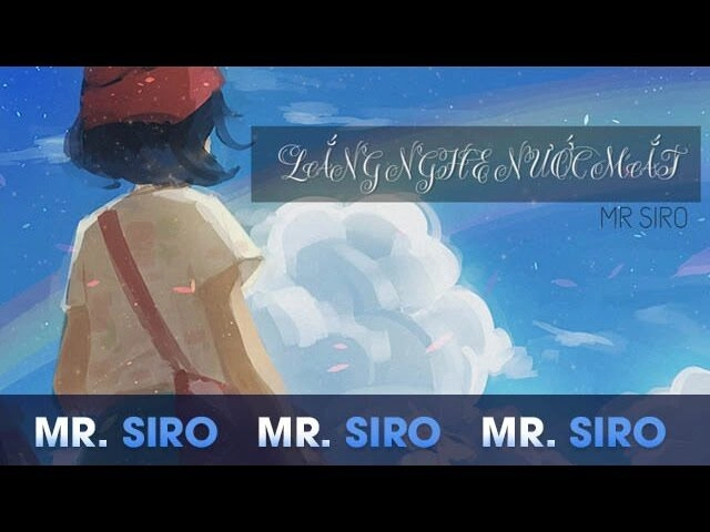 lời bài hát lắng nghe nước mắt mr siro