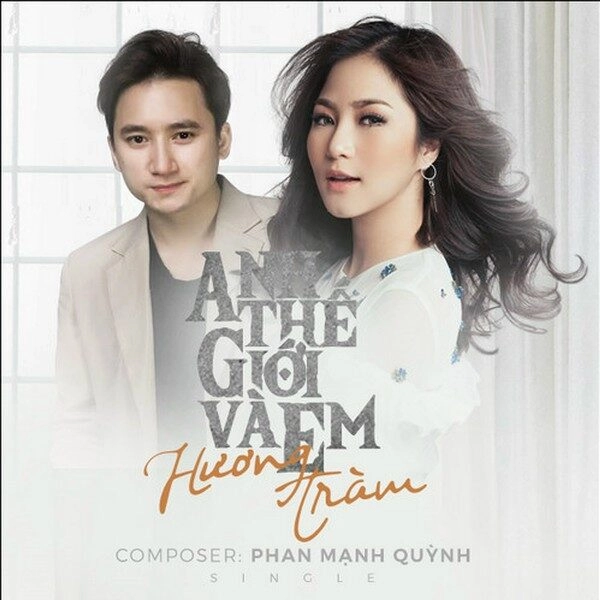 Anh Thế Giới Và Em​​ - Hương Tràm | Lời bài hát, hợp âm, MV