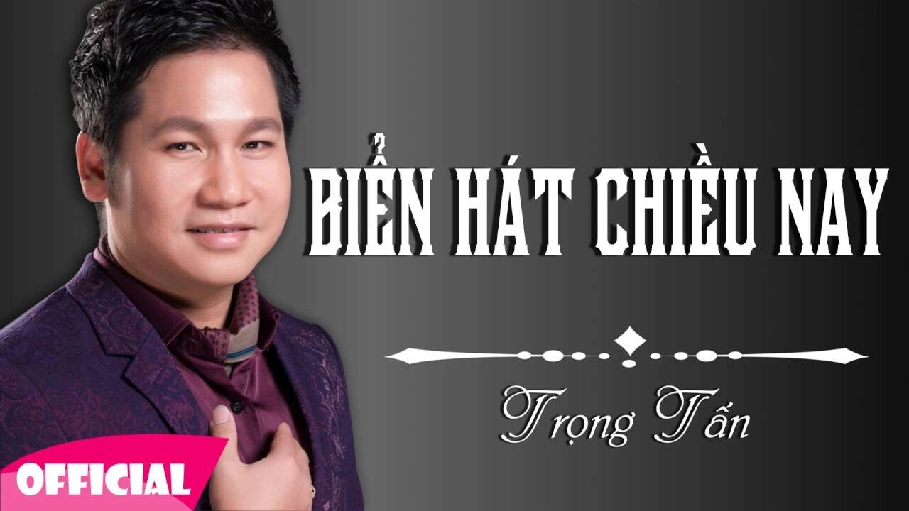 Biển hát chiều nay​​ - Trọng Tấn | Lời bài hát, hợp âm, MV
