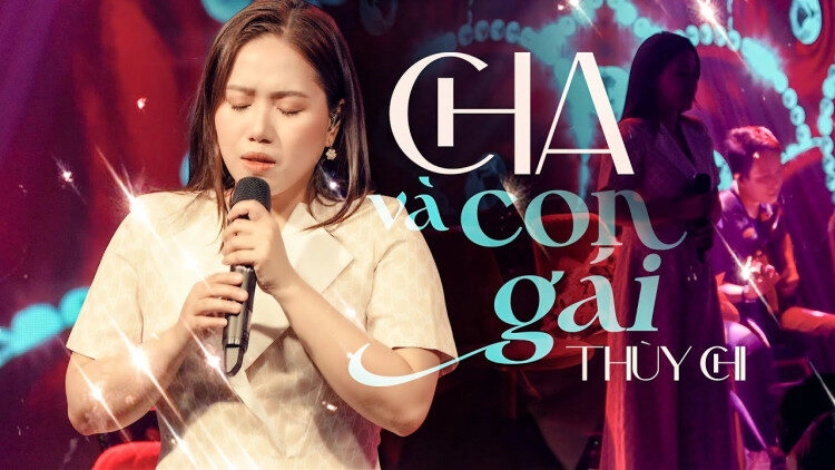 Cha và Con Gái​​ - THUỲ CHI | Lời bài hát, hợp âm, MV