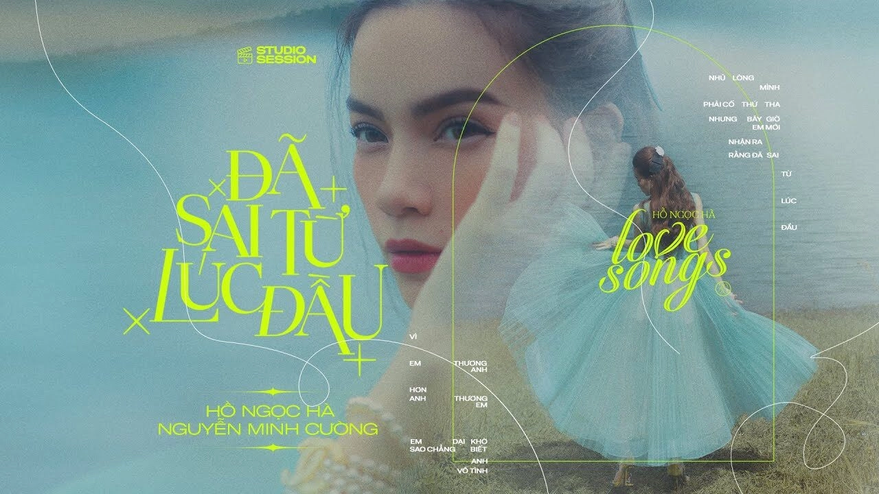 ĐÃ SAI TỪ LÚC ĐẦU​​ - Hồ Ngọc Hà | Lời bài hát, hợp âm, MV