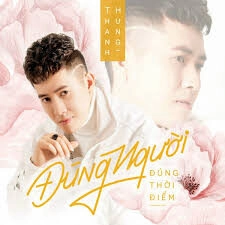Đúng Người Đúng Thời Điểm​​ - THANH HƯNG | Lời bài hát, hợp âm, MV
