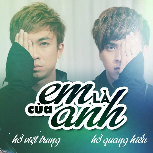EM LÀ CỦA ANH​​ - HỒ VIỆT TRUNG | Lời bài hát, hợp âm, MV
