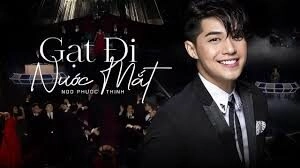 Gạt Đi Nước Mắt ​​ - Noo Phước Thịnh | Lời bài hát, hợp âm, MV