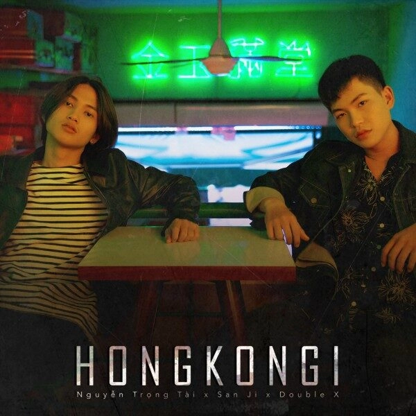 HONGKONG1​​ - NGUYỄN TRỌNG TÀI | Lời bài hát, hợp âm, MV