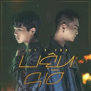 Lời bài hát Liệu Giờ - 2T, Văn | Lời bài hát, hợp âm, MV