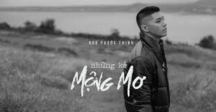 Những kẻ mộng mơ​​ - Noo Phước Thịnh | Lời bài hát, hợp âm, MV