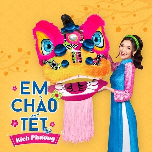Em Chào Tết​​ –  Bích Phương | Lời bài hát, hợp âm, MV