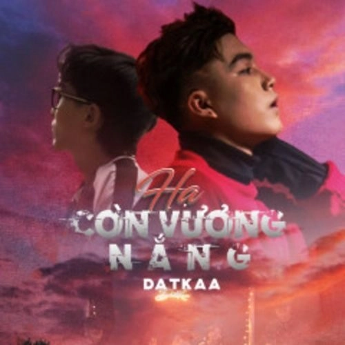 Hạ Còn Vương Nắng​​ - DatKaa | Lời bài hát, hợp âm, MV