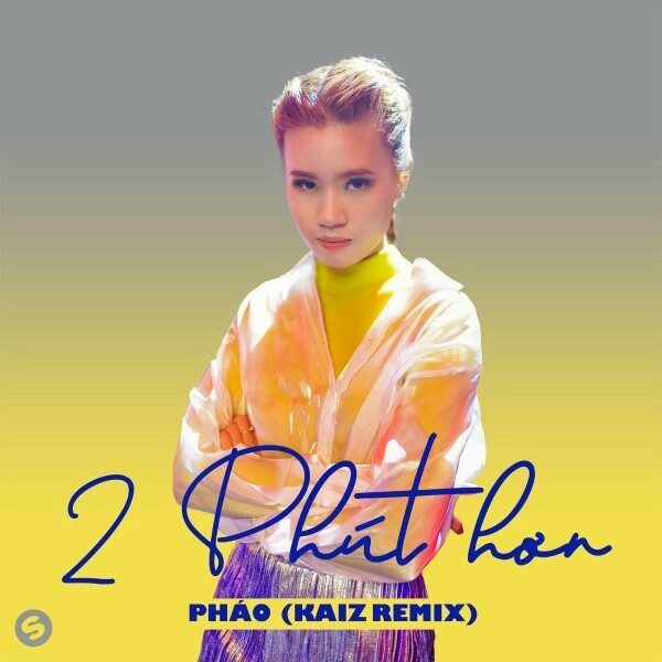 2 phút hơn​​ - Pháo | Lời bài hát, hợp âm, MV