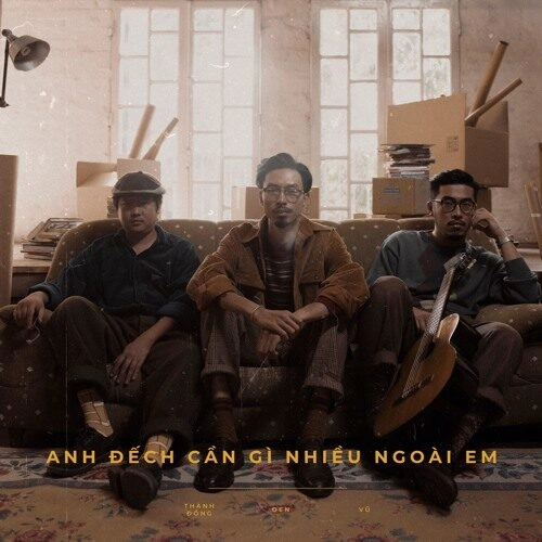 Anh đếch cần gì nhiều ngoài em​​ –  Đen | Lời bài hát, hợp âm, MV