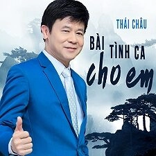 Bài Tình Ca Cho Em​​ –  Thái Châu | Lời bài hát, hợp âm, MV