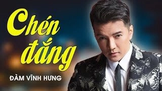 Chén đắng​​ –  Đàm Vĩnh Hưng | Lời bài hát, hợp âm, MV