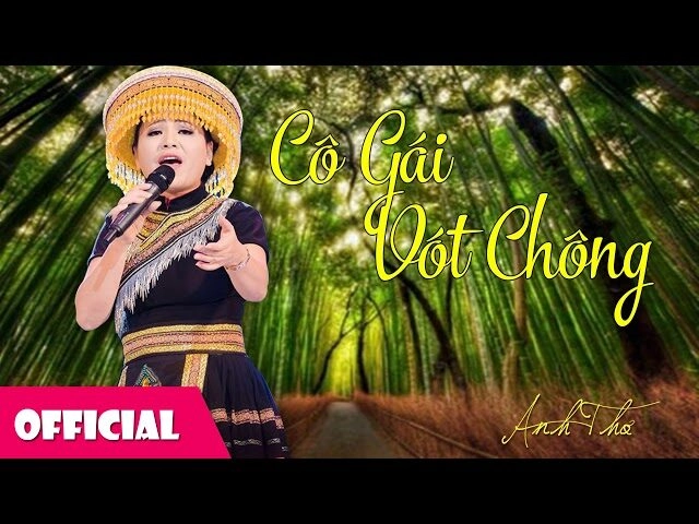 Cô Gái Vót Chông​​ –  Anh Thơ | Lời bài hát, hợp âm, MV