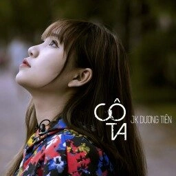 CÔ TA​​ - JK Dương Tiên | Lời bài hát, hợp âm, MV