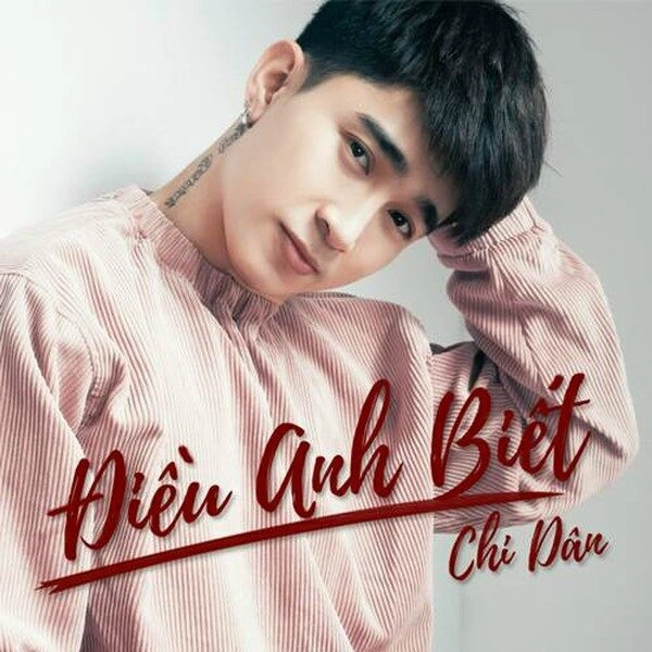 Điều Anh Biết​​ –  Chi Dân | Lời bài hát, hợp âm, MV