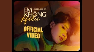 Em Không Hiểu​​ - Changg | Lời bài hát, hợp âm, MV
