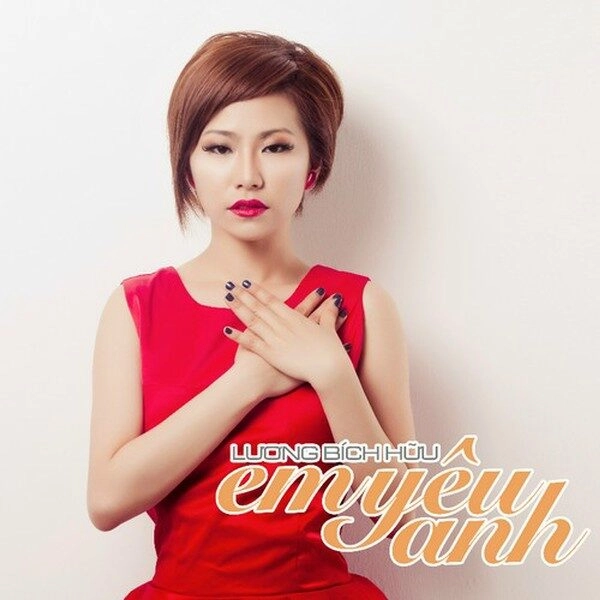 Em yêu anh​​ - Lương Bích Hữu | Lời bài hát, hợp âm, MV