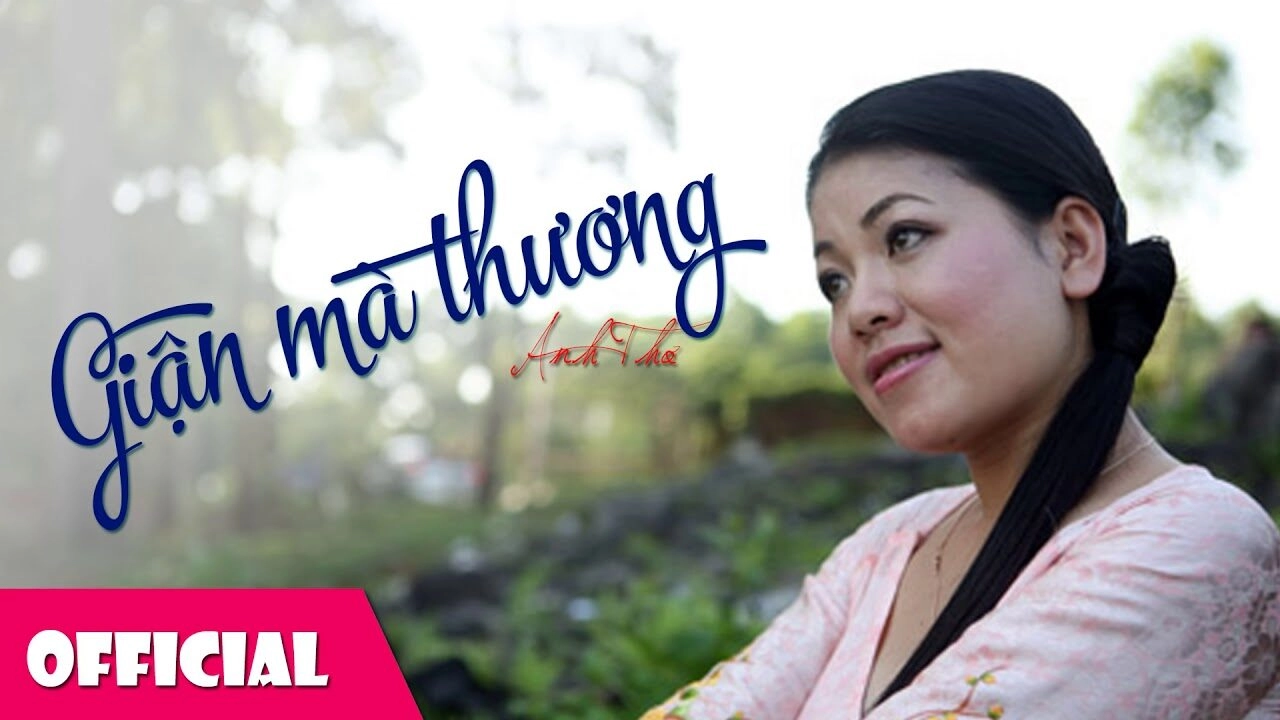 Giận Mà Thương​​ –  Anh Thơ, Việt Hoàn | Lời bài hát, hợp âm, MV