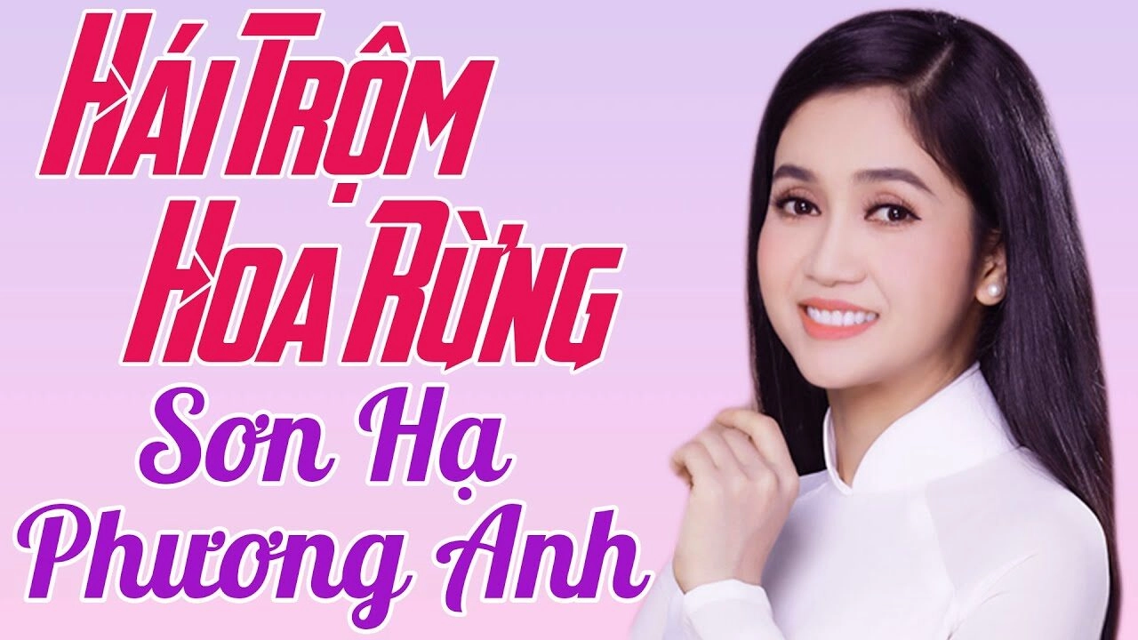 Hái Trộm Hoa Rừng​​ –  Phương Anh | Lời bài hát, hợp âm, MV