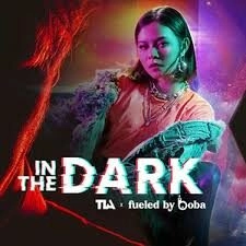 In the dark​​ –  fueled by boba, TIA | Lời bài hát, hợp âm, MV