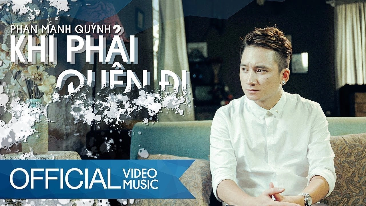 Khi phải quên đi​​ –  Phan Mạnh Quỳnh | Lời bài hát, hợp âm, MV