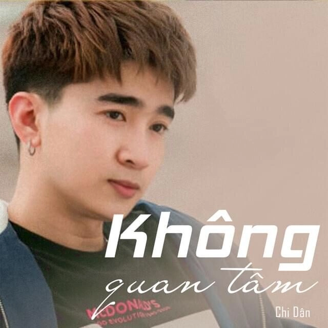 Không Quan Tâm​​ –  Chi Dân | Lời bài hát, hợp âm, MV