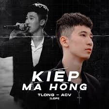 Kiếp Má Hồng​​ –  TLong | Lời bài hát, hợp âm, MV