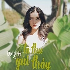 Lá Thư Gửi Thầy​​ –  Đông Nhi | Lời bài hát, hợp âm, MV