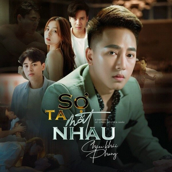 Sợ Ta Mất Nhau​​ –  Châu Khải Phong | Lời bài hát, hợp âm, MV