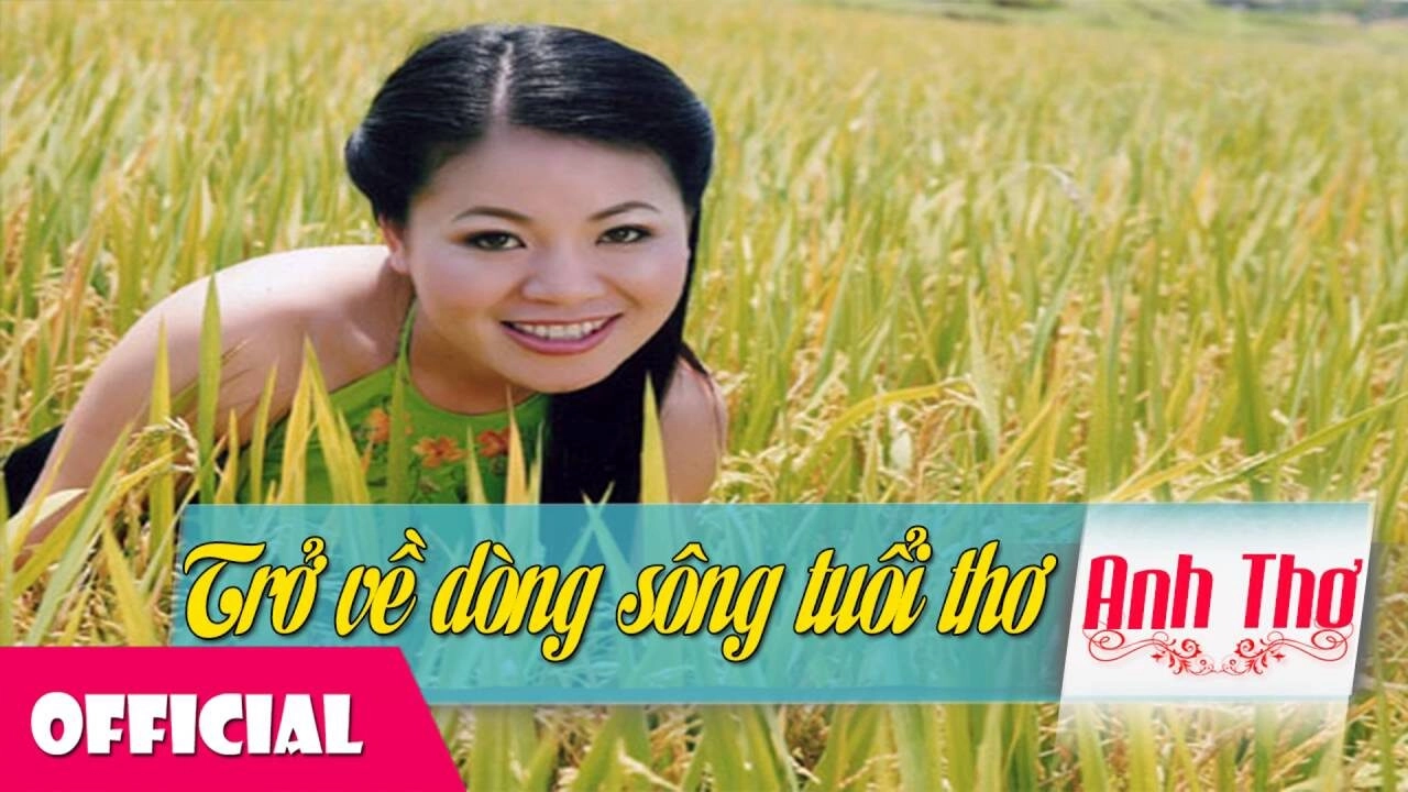 Trở về dòng sông tuổi thơ​​ –  Anh Thơ | Lời bài hát, hợp âm, MV