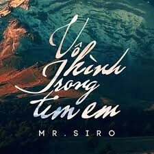 Vô hình trong tim em​​ - Mr Siro | Lời bài hát, hợp âm, MV