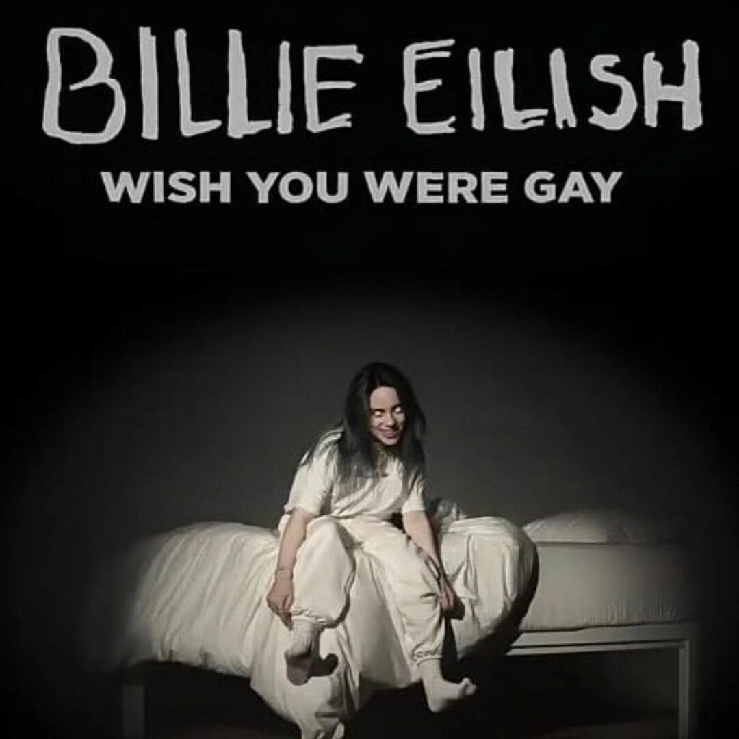 Wish you were gay​​ –  Billie Eilish | Lời bài hát, hợp âm, MV