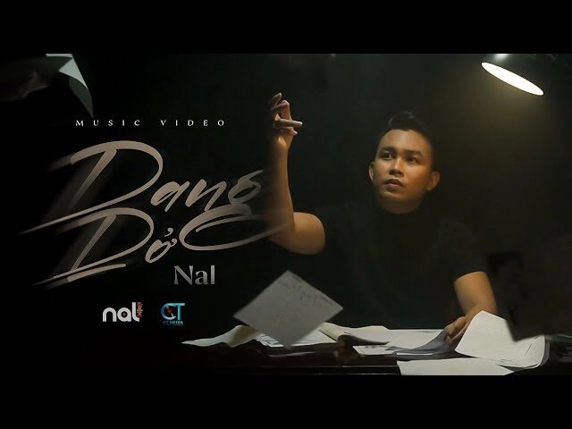 Dang Dở​​ - Nal | Lời bài hát, hợp âm, MV