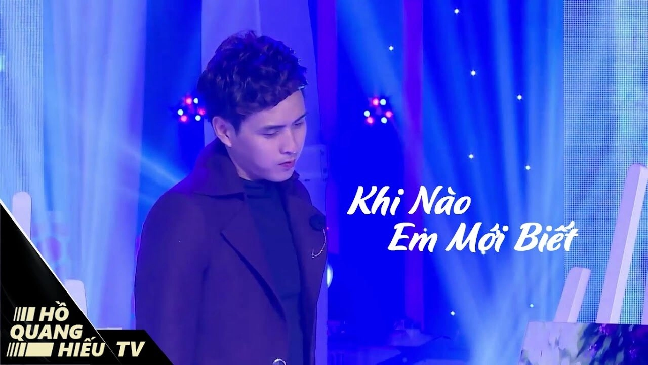 Khi Nào Em Mới Biết​​ - Hồ Quang Hiếu | Lời bài hát, hợp âm, MV
