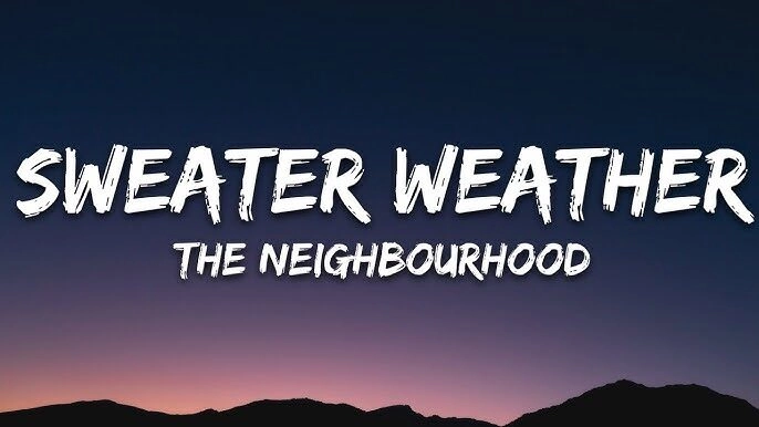 Sweater Weather​​ - The Neighbourhood | Lời bài hát, hợp âm, MV