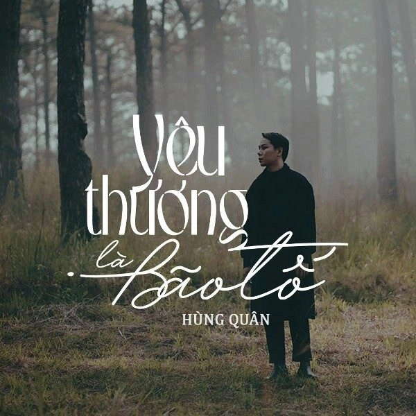 Yêu Thương Là Bão Tố​​ - Hùng Quân | Lời bài hát, hợp âm, MV