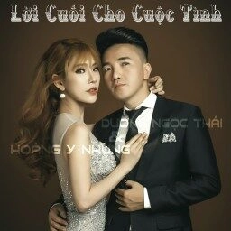 Lời Cuối Cho Cuộc Tình - Dương Ngọc Thái, Hoàng Y Nhung | Lời bài hát, hợp âm, MV