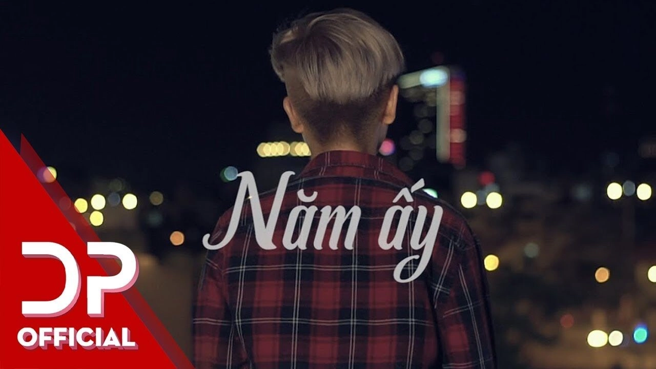 Năm Ấy - Đức Phúc | Lời bài hát, hợp âm, MV
