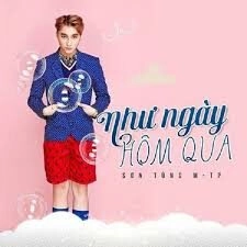 Như Ngày Hôm Qua - Sơn Tùng M-TP | Lời bài hát, hợp âm, MV