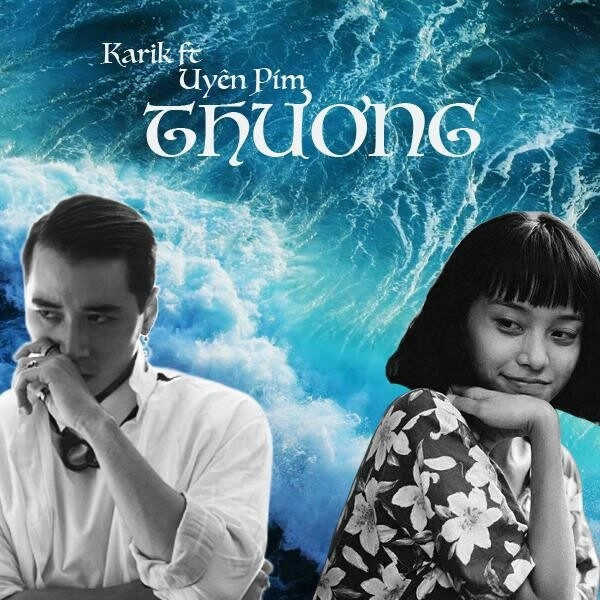 Thương - Karik, Uyên Pím | Lời bài hát, hợp âm, MV
