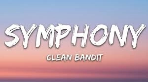 Symphony - Clean Bandit, Zara Larsson | Lời bài hát, hợp âm, MV