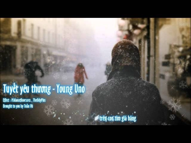 Tuyết Yêu Thương - Young Uno | Lời bài hát, hợp âm, MV