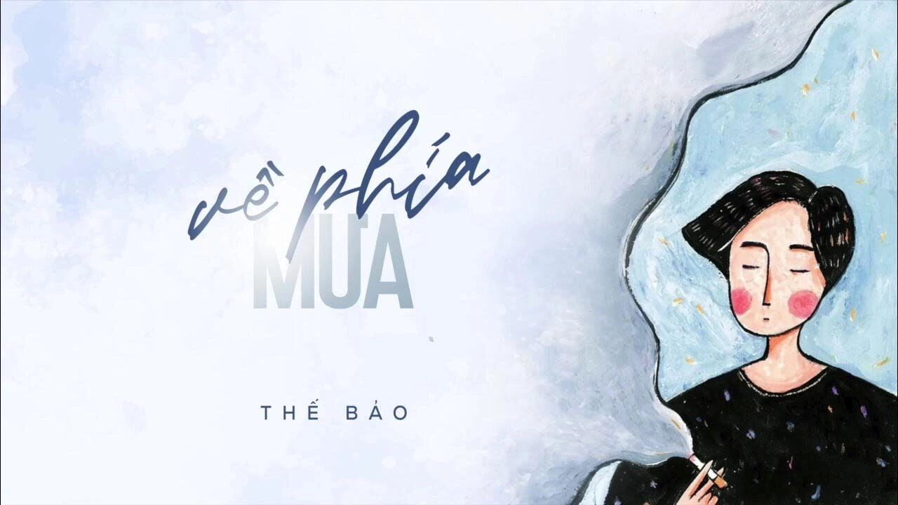 Về Phía Mưa - Thế Bảo | Lời bài hát, hợp âm, MV