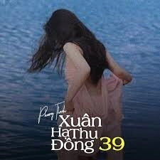 Xuân Hạ Thu Đông 39 - Phương Thanh | Lời bài hát, hợp âm, MV