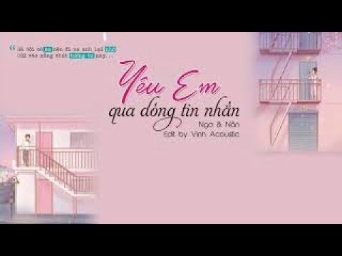 YÊU EM QUA DÒNG TIN NHẮN - Nân ft. Ngơ | Lời bài hát, hợp âm, MV